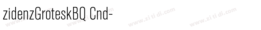 zidenzGroteskBQ Cnd字体转换
